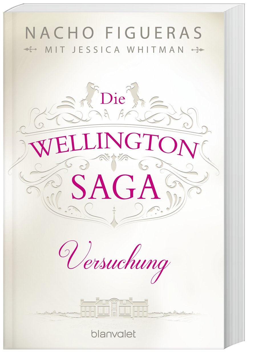 Versuchung / Die Wellington Saga Bd.1 - Nacho Figueras  Jessica Whitman  Taschenbuch