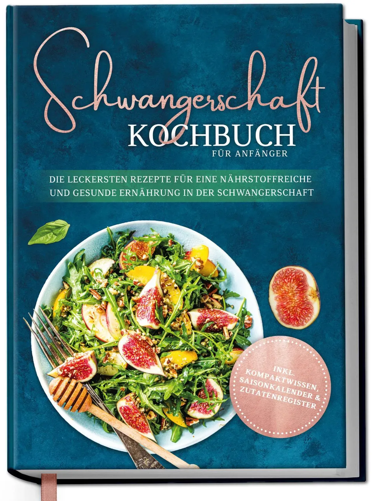 Schwangerschaft Kochbuch Für Anfänger: Die Leckersten Rezepte Für Eine Nährstoffreiche Und Gesunde Ernährung In Der Schwangerschaft - Ann-Kristin Scha