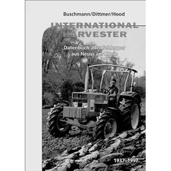 IHC-Datenbuch der Schlepper aus Neuss am Rhein (1937-1997)
