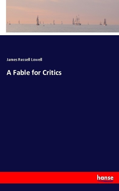 A Fable For Critics - James Russell Lowell  Kartoniert (TB)