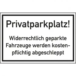 Schild I Hinweisschild Privatparkplatz! Widerrechtlich..., Kunststoff, 600x400mm
