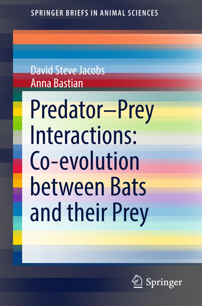 Predator-Prey Interactions: Co-Evolution Between Bats And Their Prey - David Steve Jacobs  Anna Bastian  Kartoniert (TB)