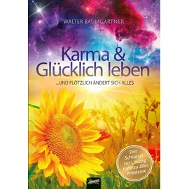 Spirit Rainbow Verlag Karma und Glücklich leben ... und plötzlich ändert sich alles