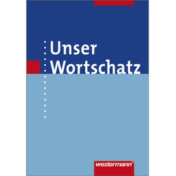 Unser Wortschatz, Allgemeine Ausgabe 2006: Unser Wortschatz - Allgemeine Ausgabe 2006, Kunststoff