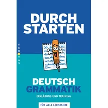 Veritas Verlag Durchstarten - Deutsch - Bisherige Ausgabe - Alle Lernjahre: Grammatik - Erklärung und Training - Übungsbuch mit Lösungen
