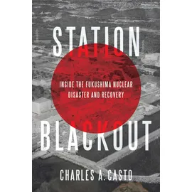 Radius Book Group Station Blackout: Inside the Fukushima Nuclear Disaster and Recovery