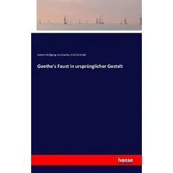 Goethe's Faust in ursprünglicher Gestalt