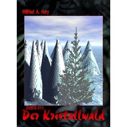 HdW-B 011: Der Kristallwald als eBook Download von Wilfried A. Hary