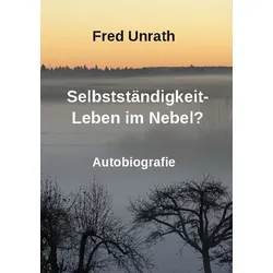 Selbstständigkeit - Leben im Nebel?