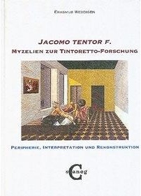 Jacomo tentor f. Myzelien zur Tintoretto-Forschung, Fachbücher von Erasmus Weddigen