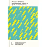 kjona verlag Liebe Kinder oder Zukunft als Quelle der Verantwortung