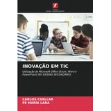 INOVAÇÃO EM TIC: Utilização do Microsoft Office (Excel, Word e PowerPoint) NO ENSINO SECUNDÁRIO