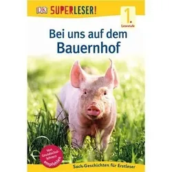 DORLING KINDERSLEY 978-3-8310-3099-6 SUPERLESER! Bei uns auf dem Bauernhof