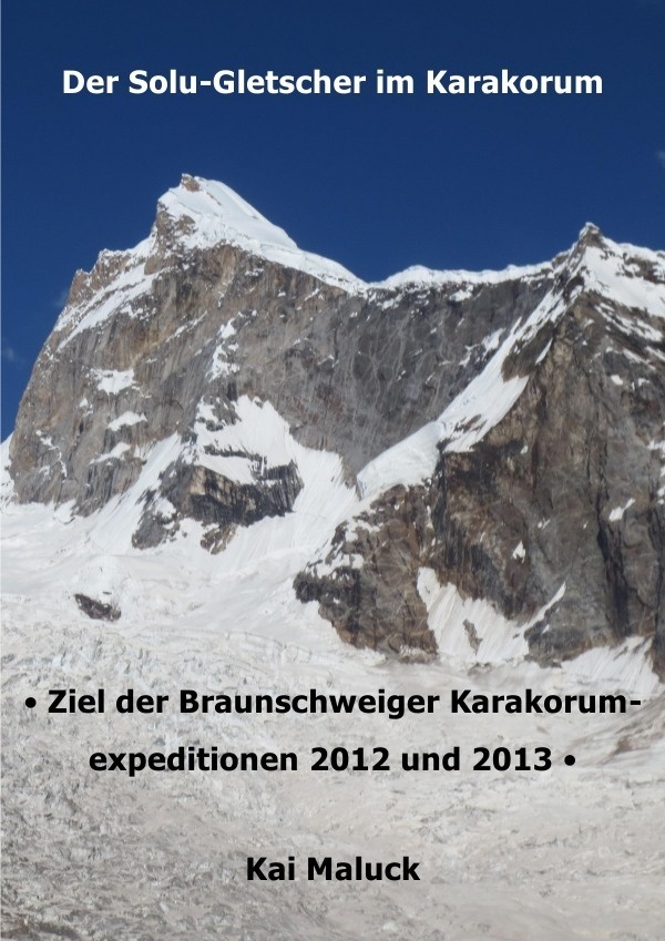 Der Solu-Gletscher Im Karakorum - Kai Maluck  Kartoniert (TB)