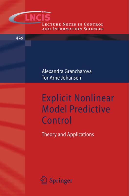 Explicit Nonlinear Model Predictive Control - Alexandra Grancharova, Tor Arne Johansen, Kartoniert (TB)