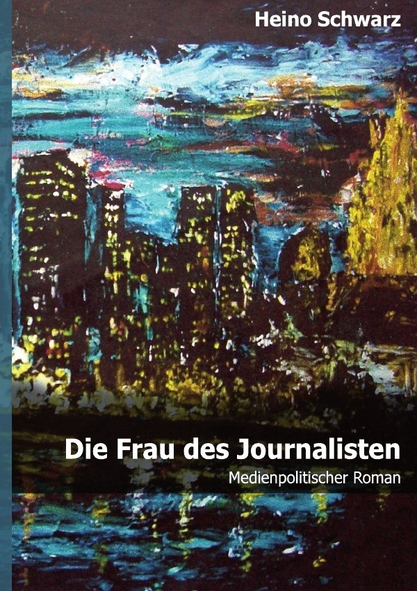 Die Frau Des Journalisten - Heino Schwarz  Kartoniert (TB)