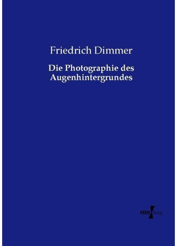 Die Photographie Des Augenhintergrundes - Friedrich Dimmer, Kartoniert (TB)