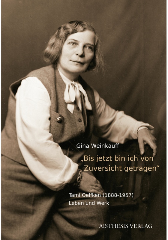"Bis Jetzt Bin Ich Von Zuversicht Getragen." - Gina Weinkauff, Kartoniert (TB)