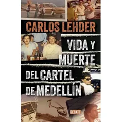 Vida Y Muerte del Cartel de Medellín / Life and Death of the Medellin Cartel