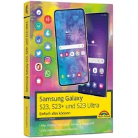 Markt + Technik Samsung Galaxy S23, S23+ und S23 Ultra Smartphone mit Android 13