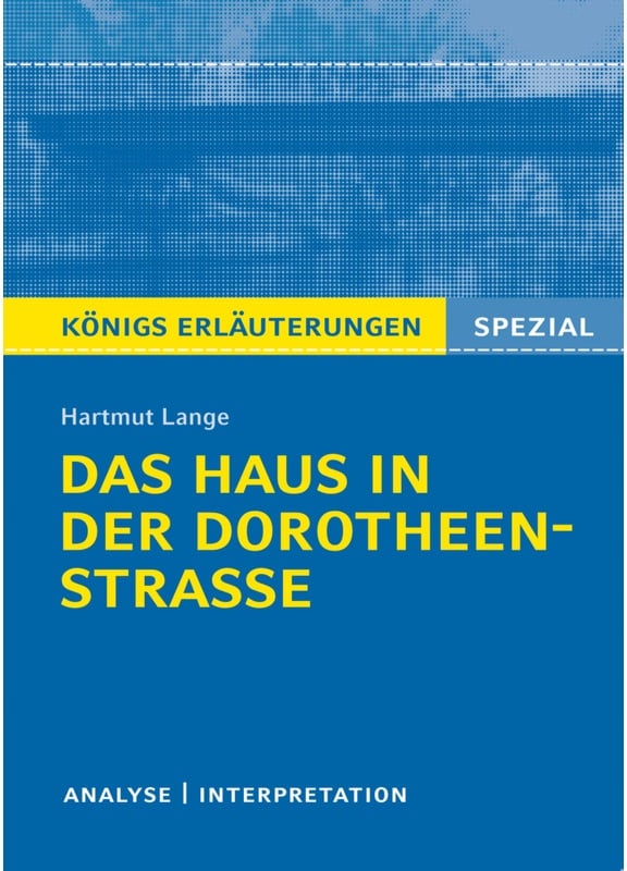 Königs Erläuterungen Spezial / Hartmut Lange: Das Haus In Der Dorotheenstraße - Hartmut Lange  Taschenbuch