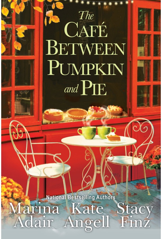 The Café Between Pumpkin And Pie - Marina Adair  Kate Angell  Stacy Finz  Kartoniert (TB)