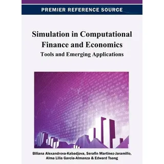 Simulation in Computational Finance and Economics Tools and Emerging Applications