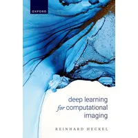 Oxford University Press Deep Learning for Computational Imaging