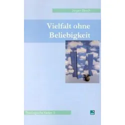 Theologische Reden / Vielfalt ohne Beliebigkeit