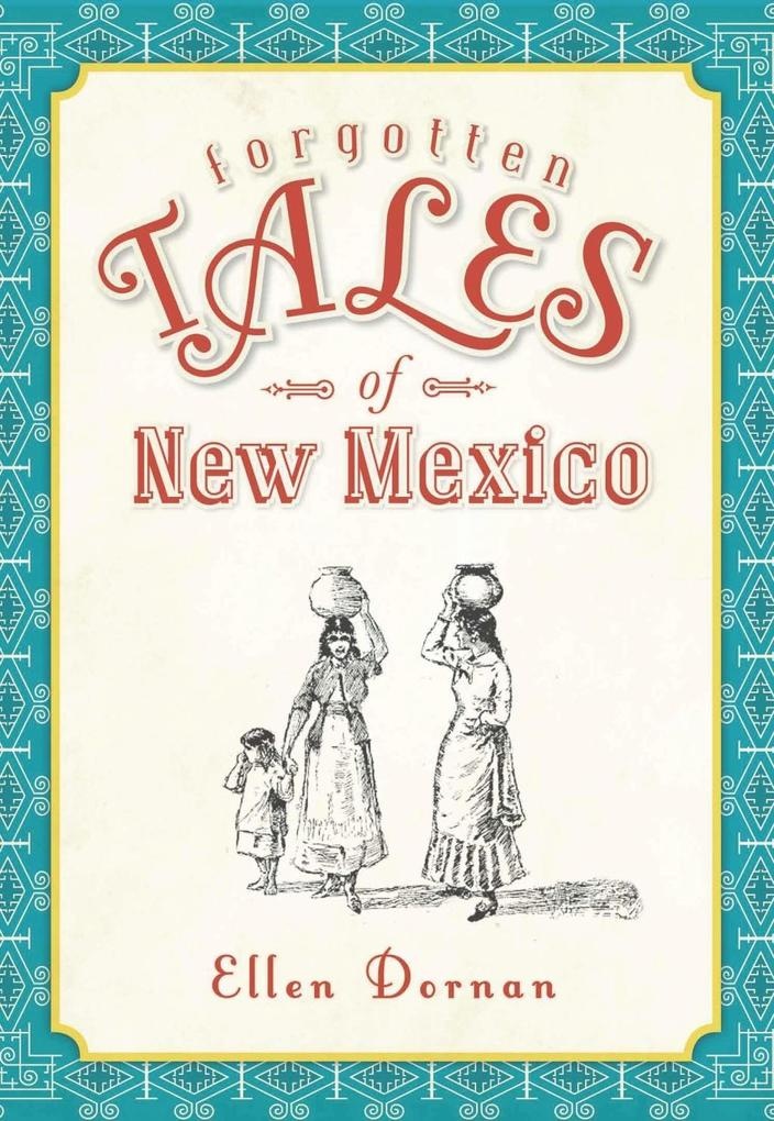 Forgotten Tales of New Mexico: eBook von Ellen Dornan