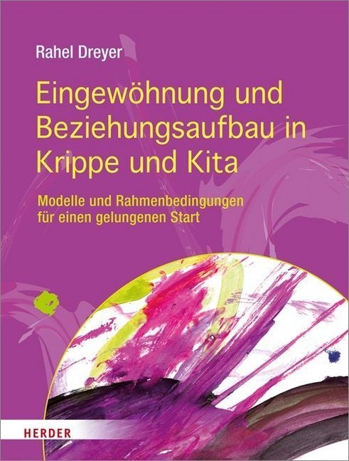 Eingewöhnung Und Beziehungsaufbau In Krippe Und Kita - Rahel Dreyer  Kartoniert (TB)