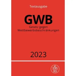 Gesetz gegen Wettbewerbsbeschränkungen - GWB 2023