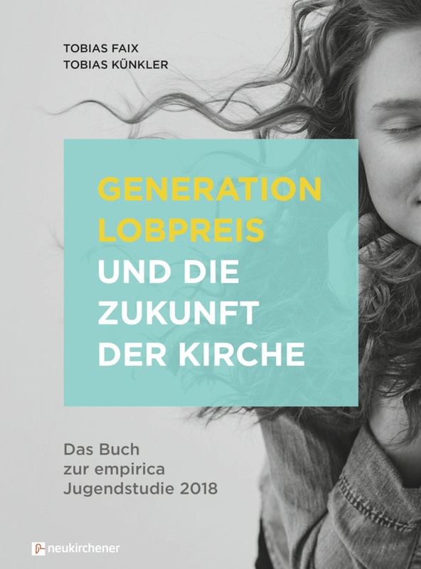 Generation Lobpreis Und Die Zukunft Der Kirche - Tobias Faix, Tobias Künkler, Gebunden