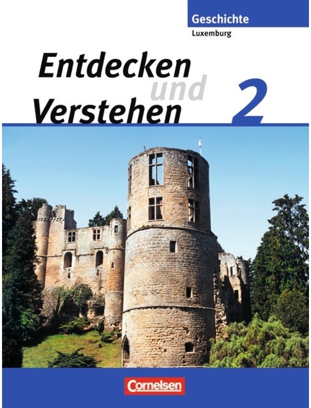 Entdecken Und Verstehen - Geschichtsbuch / Entdecken Und Verstehen - Geschichtsbuch - Technischer Sekundarunterricht Luxemburg - Band 2 - Simone Kayse