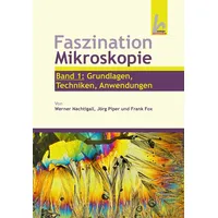 Dustri-Verlag Dr. Karl Fe Faszination Mikroskopie (Band 1: Grundlagen,