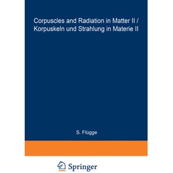 Corpuscles And Radiation In Matter Ii / Korpuskeln Und Strahlung In Materie Ii, Kartoniert (TB)