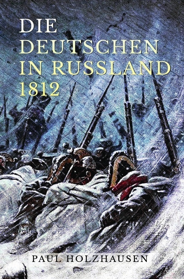 Die Deutschen In Russland 1812 - Paul Holzhausen  Kartoniert (TB)