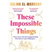 Trapeze These Impossible Things: An unforgettable story of love and friendship