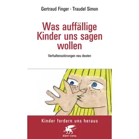Klett Cotta Was auffällige Kinder uns sagen wollen (Kinder fordern uns heraus,