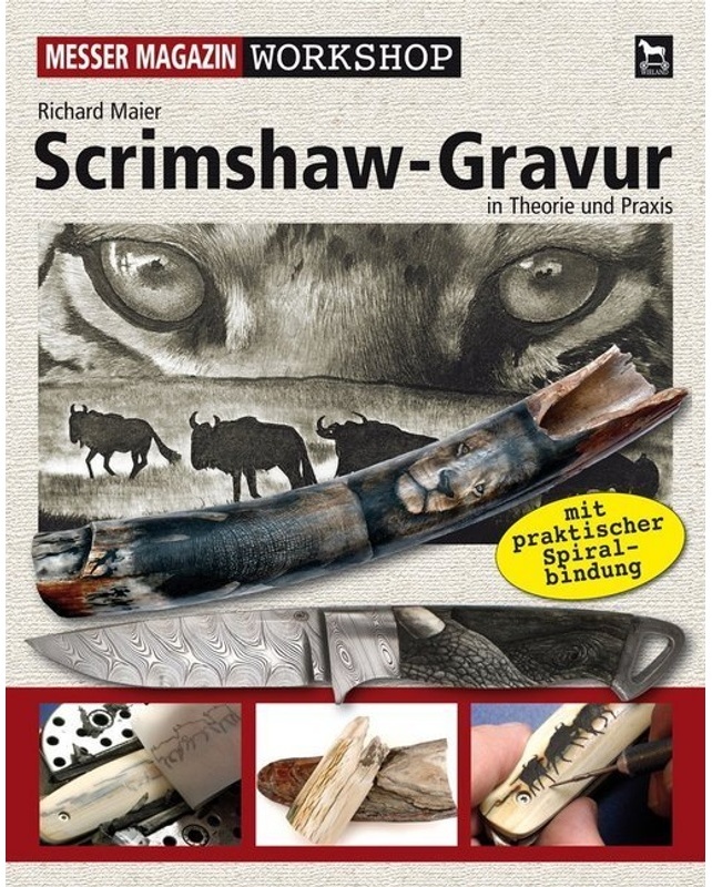 Messer Magazin Workshop / Messer Magazin Workshop Scrimshaw-Gravur - Richard Maier, Gebunden