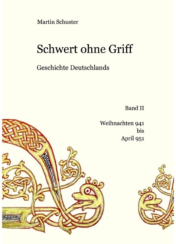 Schwert Ohne Griff. Geschichte Deutschlands / Schwert Ohne Griff - Martin Schuster, Kartoniert (TB)