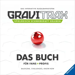 Ravensburger Beschäftigung - GraviTrax. Das Buch für Fans und Profis - Baupläne, Challenges, Know-How