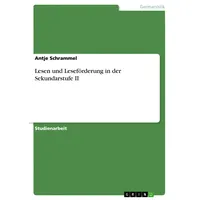 GRIN Verlag Lesen und Leseförderung in der Sekundarstufe II