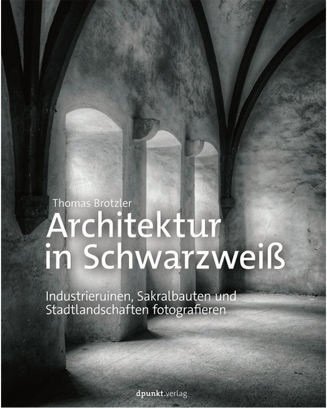 Architektur In Schwarzweiss - Thomas Brotzler, Gebunden