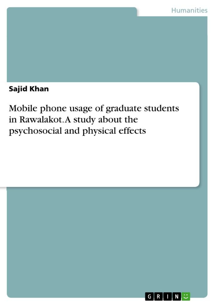 Mobile phone usage of graduate students in Rawalakot. A study about the psychosocial and physical effects: eBook von Sajid Khan