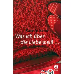 Was ich über die Liebe weiß ...