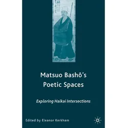 Matsuo Bash?'s Poetic Spaces, Fachbücher von E. Kerkham