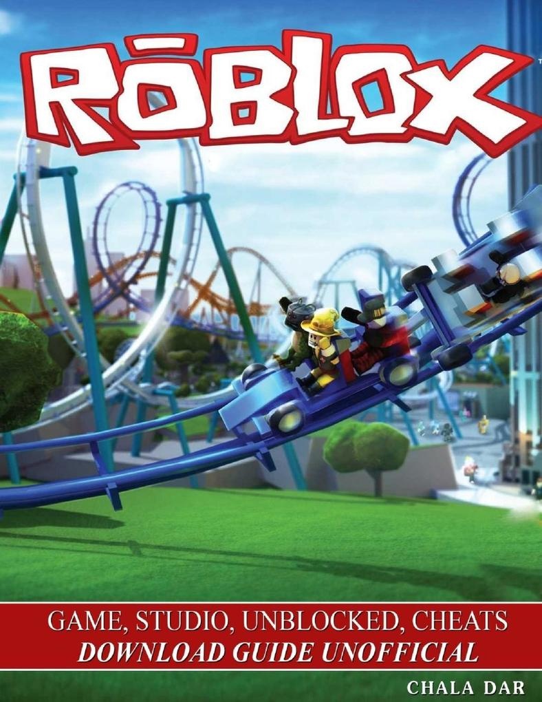 Roblox Game Studio Unblocked Cheats Download Guide Unofficial: eBook von Chala Dar