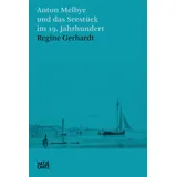Hatje Cantz Verlag GmbH Anton Melbye und das Seestück im 19. Jahrhundert