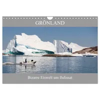 Calvendo Verlag GmbH Grönland Bizarre Eiswelt um Ilulissat (Wandkalender